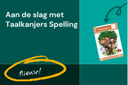 Aan de slag met Taalkanjers Spelling