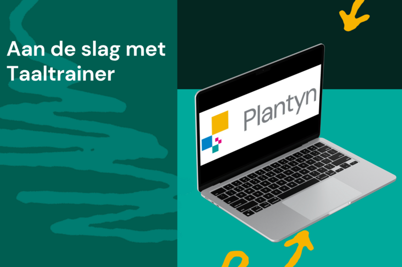 Aan de slag met Plantyn Taaltrainer