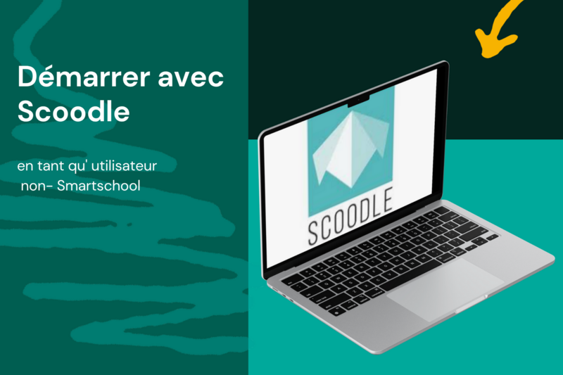 Démarrer avec Scoodle en tant qu' utilisateur non-Smartschool